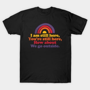 We Still Exist T-Shirt